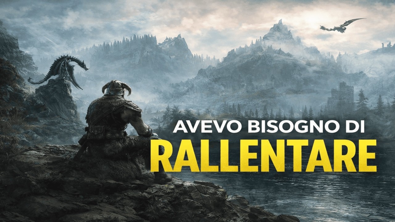 SKYRIM HA CURATO LA MIA ANSIA