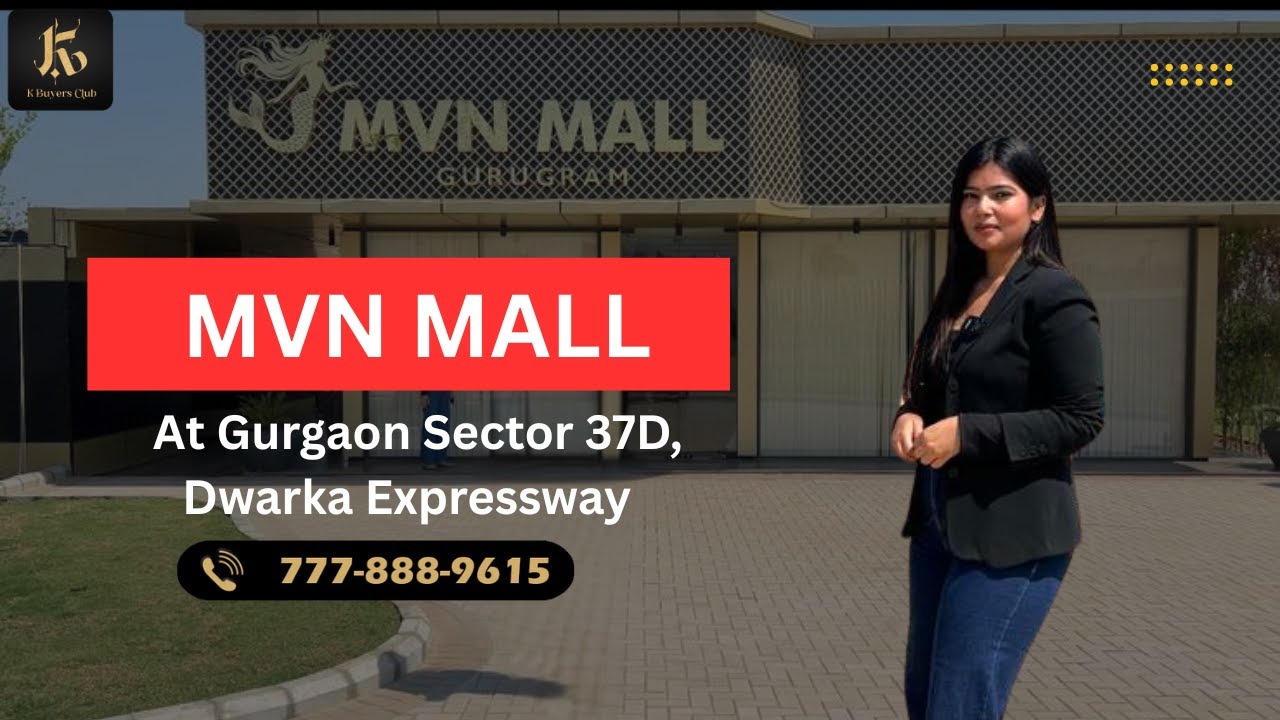 MVN Mall In Sector 37D Gurgaon, Dwarka Expressway | K Buyers Club 