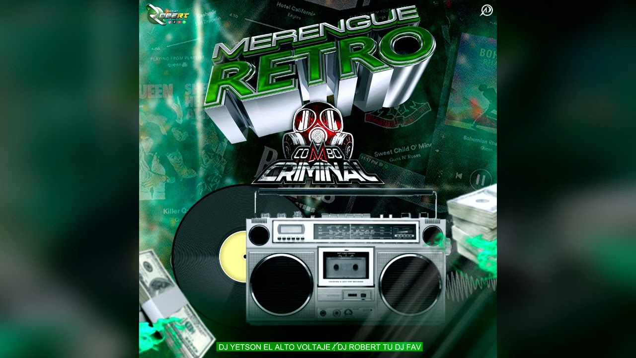 Merengue Retro   El Combo Criminal Dj Robert Tu Fav & Dj Yetson El Alto Voltaje