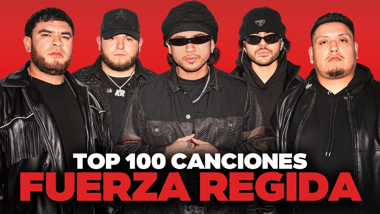 FUERZA REGIDA: Las 100 Canciones Más Escuchadas (Spotify + YouTube) 🖤🔥