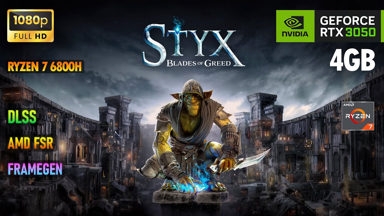Styx: Blades of Greed | RTX 3050 Laptop | Ryzen 7 6800H | 16GB(2x8) | 1080P Gametest