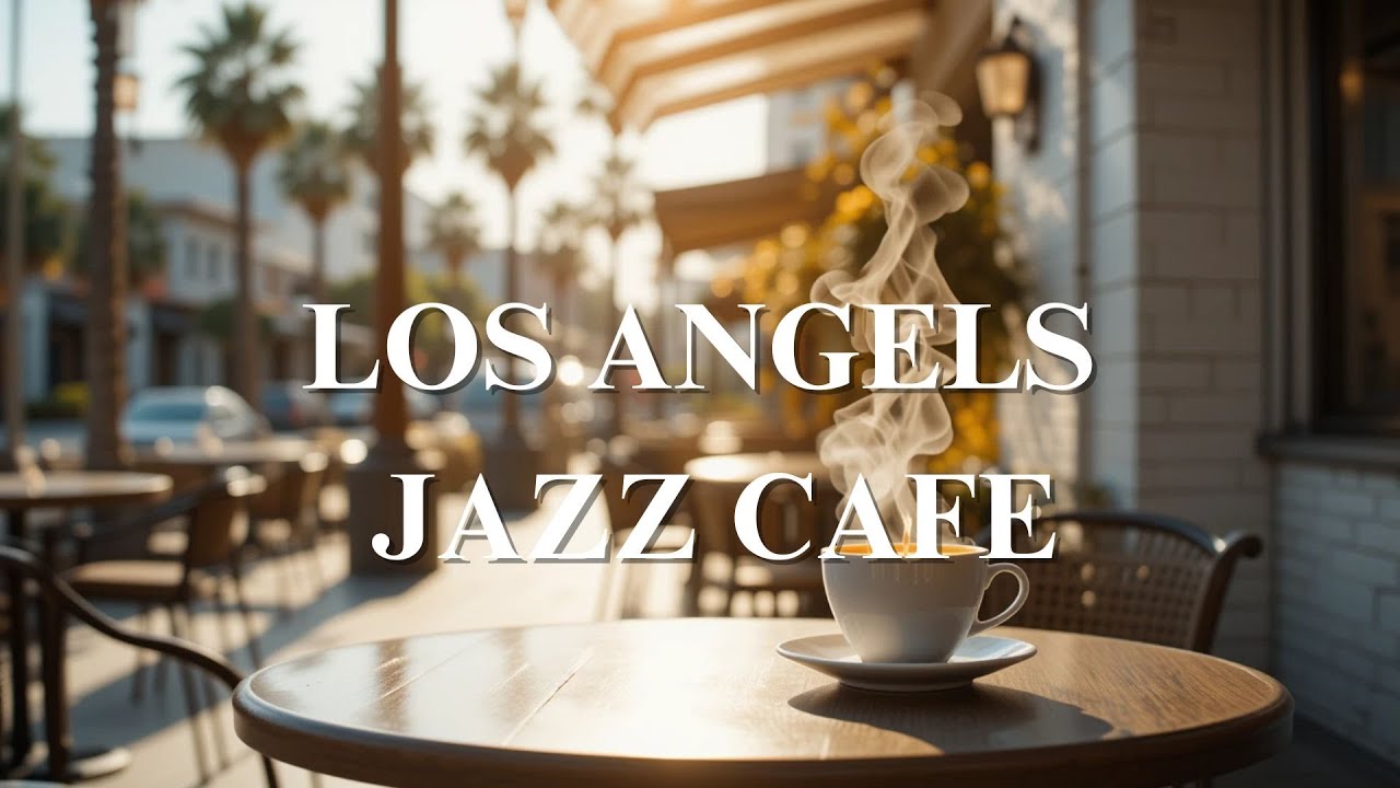 LA Cool ☀️ Jazz Relaxing Music on Cafe &ndash; West Coast Chillout