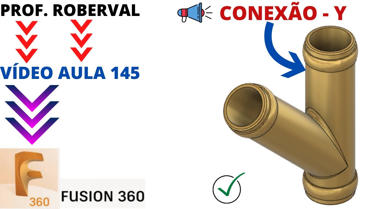 Aula 145 - Modelamento da Conexão - Y ou Tubo -Y no Fusion 360.