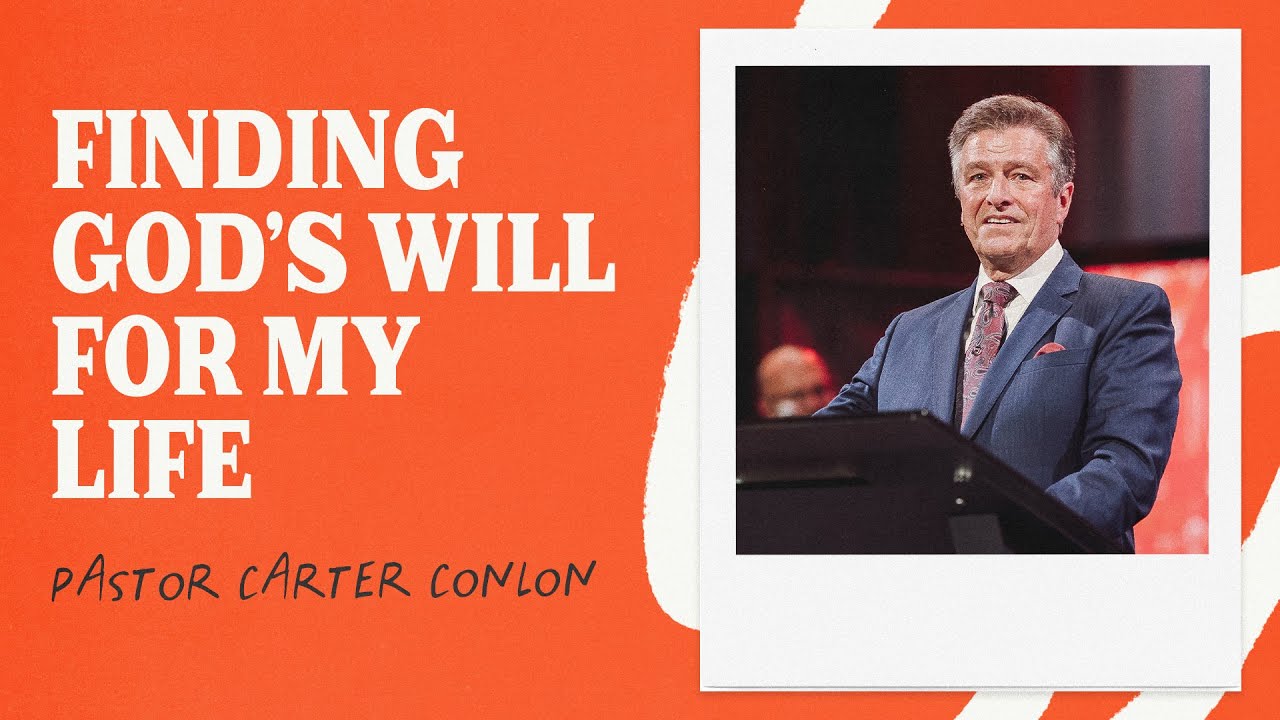 Finding God's Will For My Life | Carter Conlon