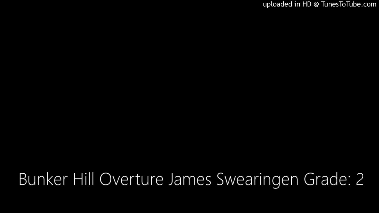 Bunker Hill Overture James Swearingen Grade: 2