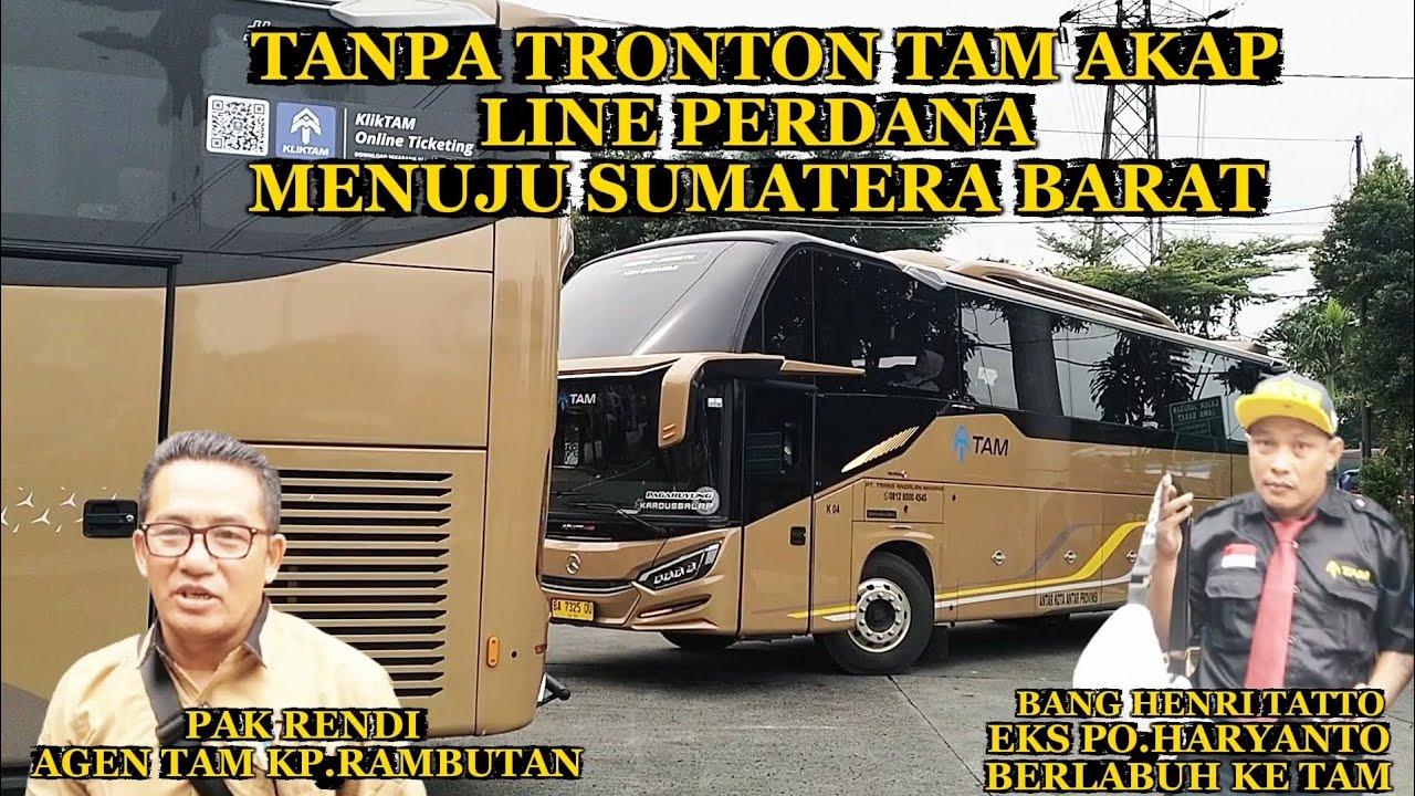 LINE PERDANA TAM AKAP JABODETABEK - SUMATERA BARAT FASILITAS MEWAH & DENGAN HARGA TIKET TERJANGKAU 