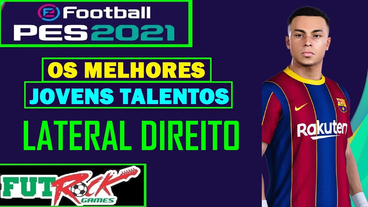 PES 2021 - OS 10 MELHORES LATERAIS DIREITO JOVENS TALENTOS PARA MASTER LEAGUE
