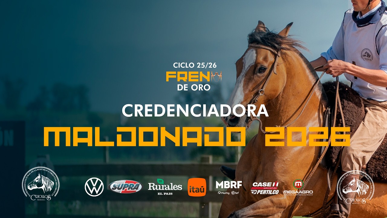 Credenciadora al Freno de Oro - Maldonado - 2026 AM