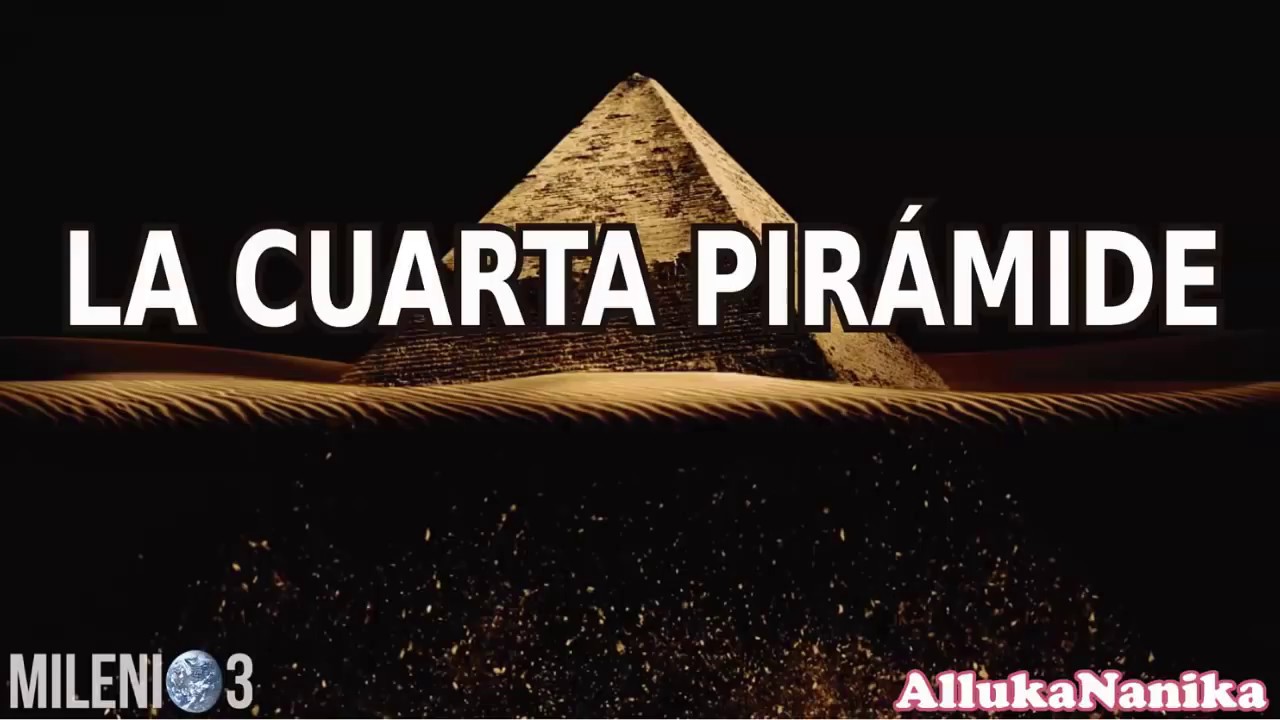 Milenio 3 - La Cuarta Pirámide
