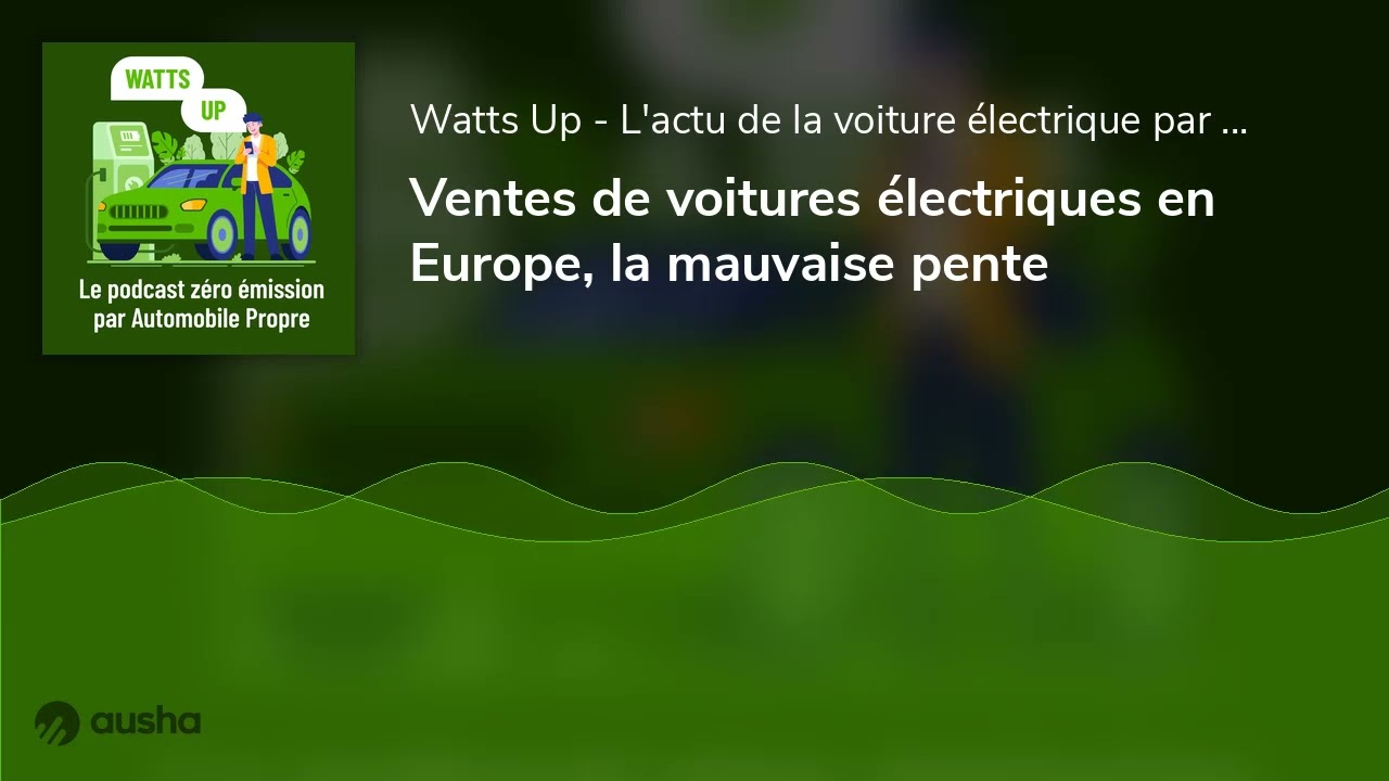 Ventes de voitures électriques en Europe, la mauvaise pente