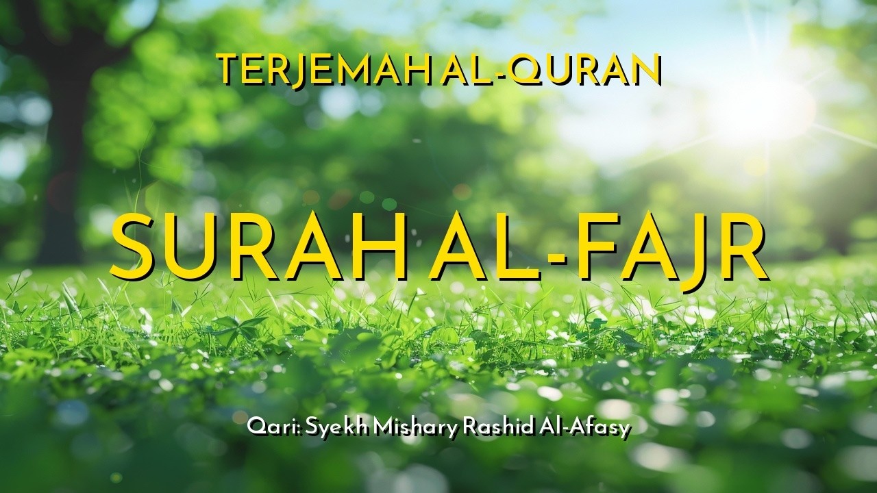 Surah Al-Fajr + Terjemah Bahasa Indonesia | Syekh Mishary Rashid Al-Afasy