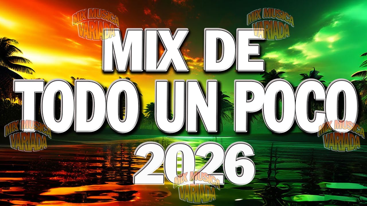 Mix De Todo Un Poco 2026 🎯 Canciones Variadas Del Verano 2026 🍁 Mix Musica Variado 2026