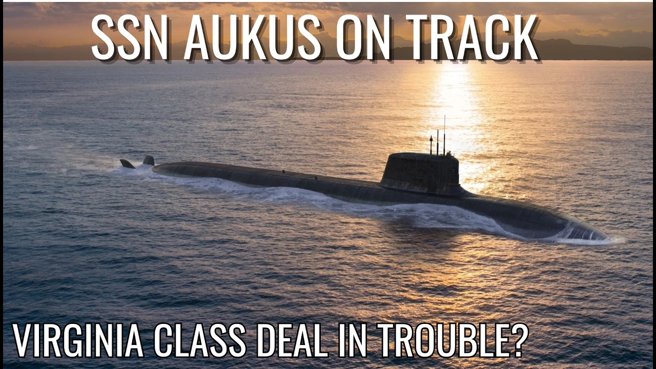 2026 Update: SSN-AUKUS Surges Ahead While Virginia Class Stalls