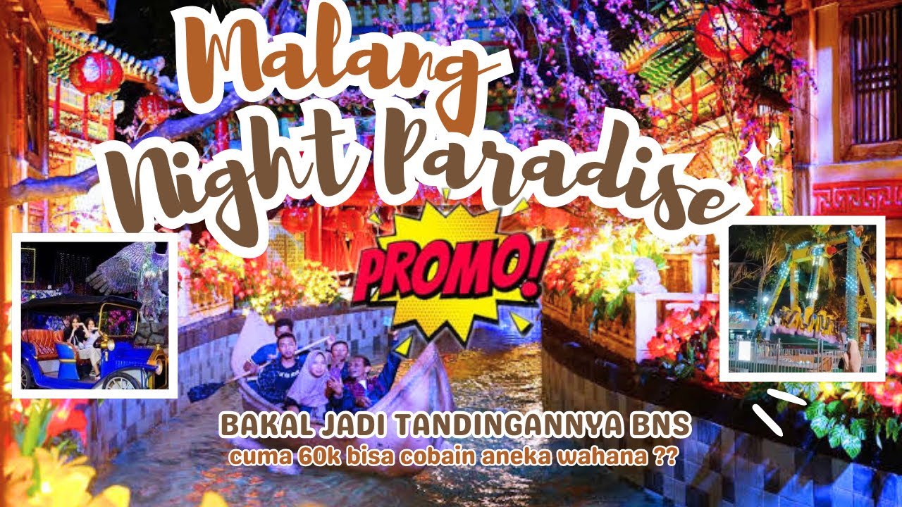 MALANG NIGHT PARADISE 2025 | BAKAL JADI SAINGANNYA BNS #wisatamalang 