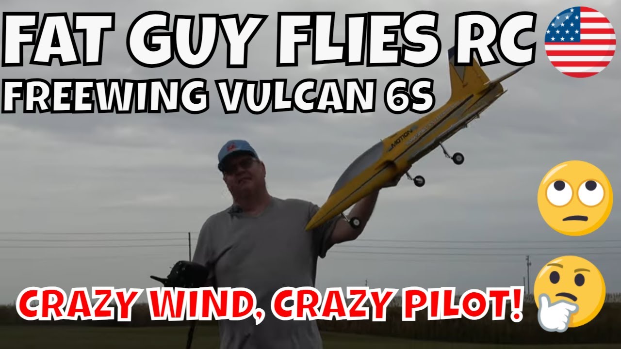 CRAZY WIND- CRAZY PILOT- FREEWING VULCAN 6S  by Fat Guy Flies RC