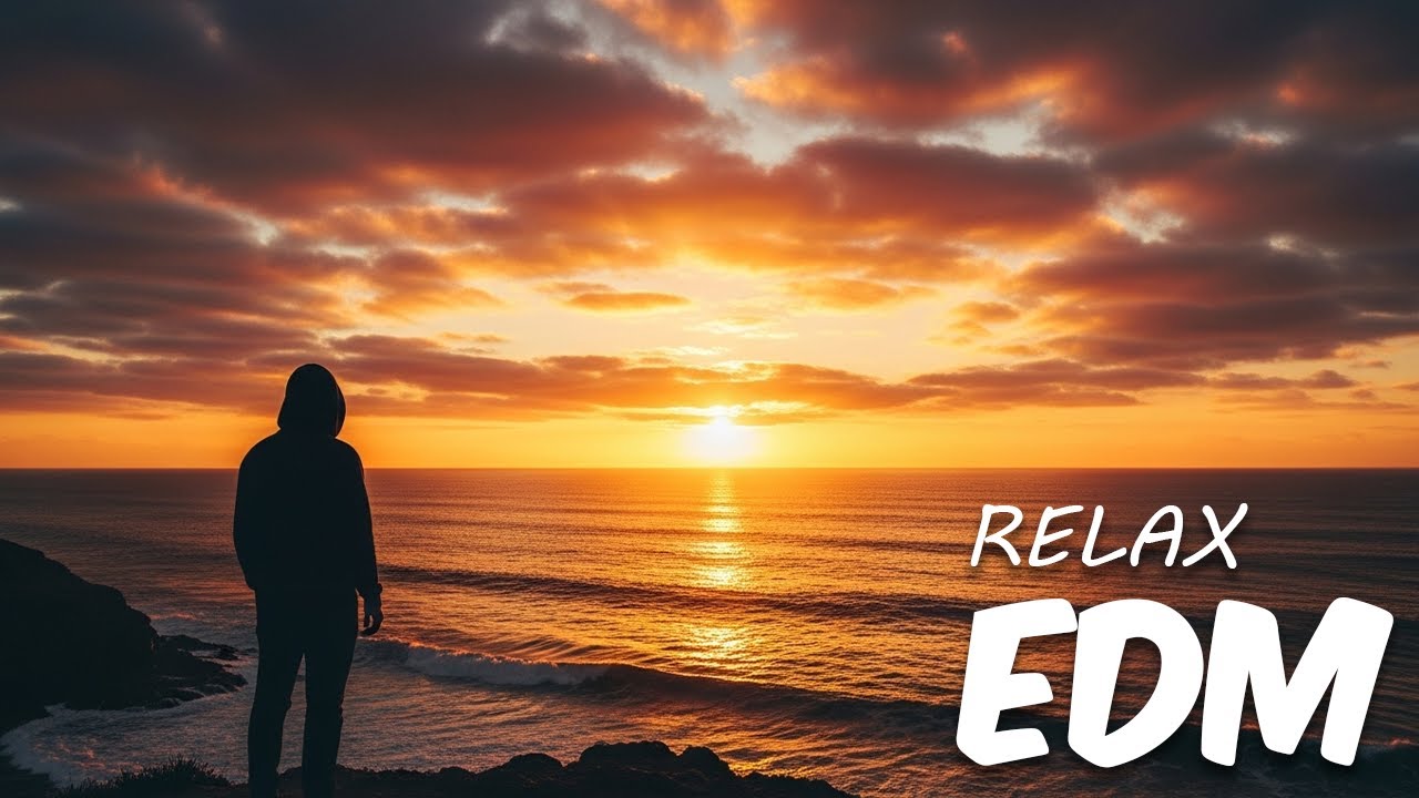 EDM Relax: Chill & Calm 🎧 Background Music for Everyday Moments