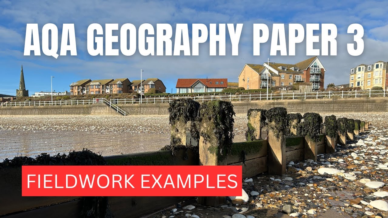 AQA Geography Paper 3 - Fieldwork Examples