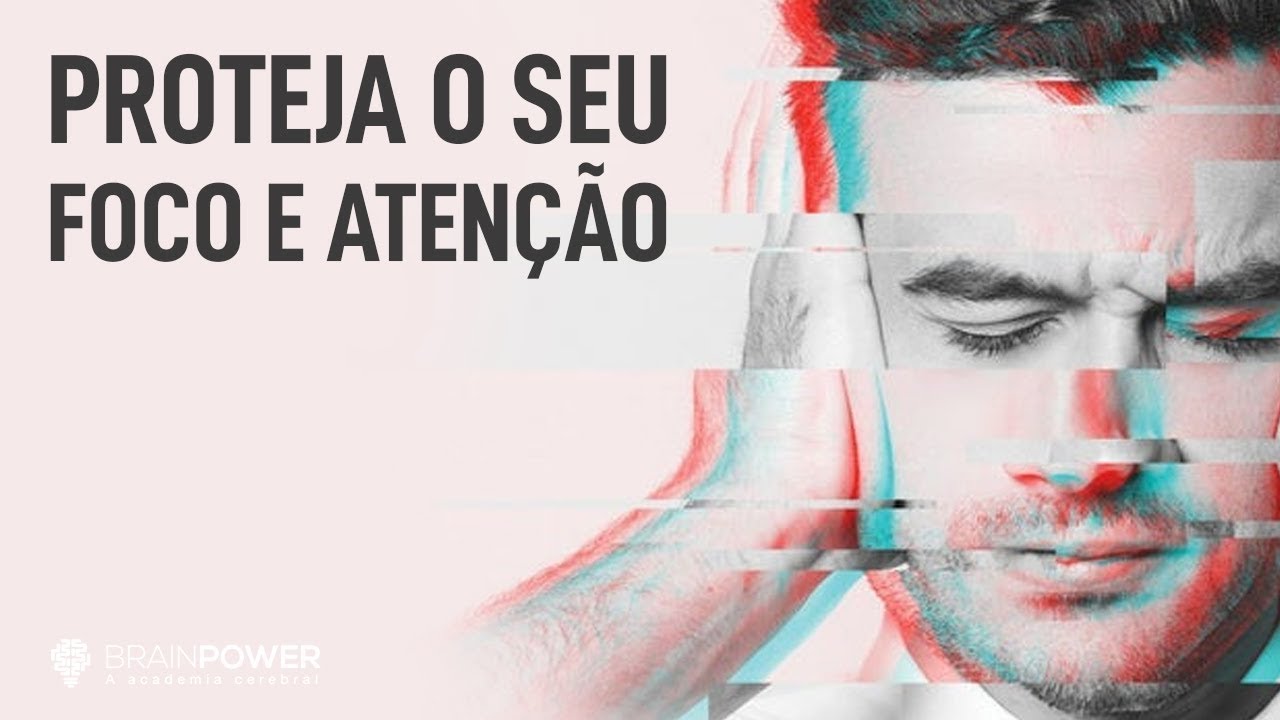 Proteja o seu FOCO e a sua ATENÇÃO | Foco Extremo por André Buric
