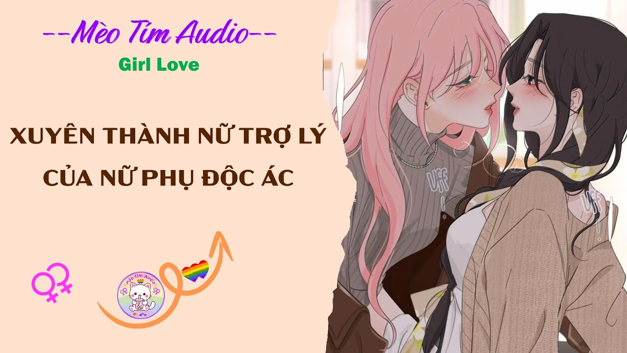 Bách Hợp |  XUYÊN THÀNH NỮ TRỢ LÝ CỦA NỮ PHỤ ĐỘC ÁC