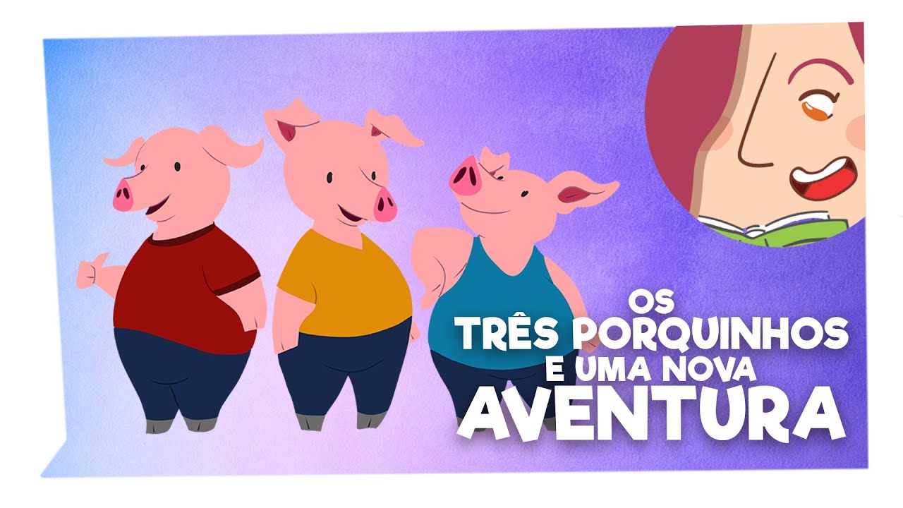 Os Três Porquinhos e uma Nova Aventura - História Infantil | Historinha Contada