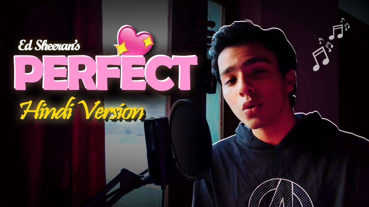 PERFECT by Ed Sheeran - (HINDI Version) 
