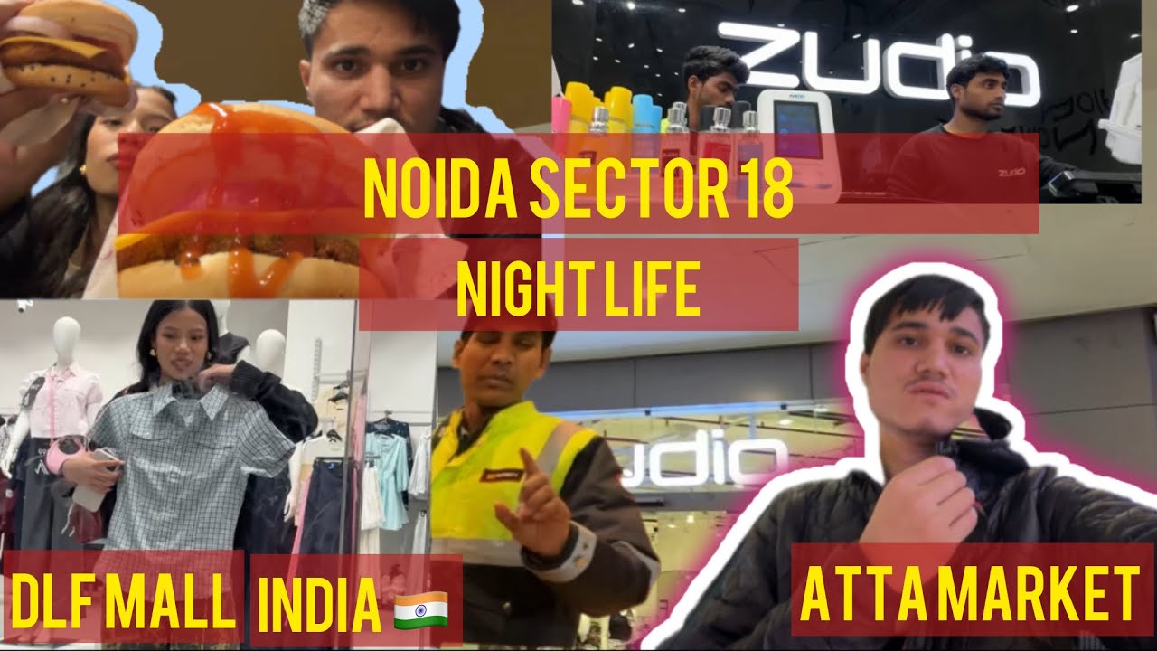 Noida Sector 18 Night Life 🇮🇳 | DLF Mall, Atta Market & Real Night Vibes 🌃#fyp #creative 