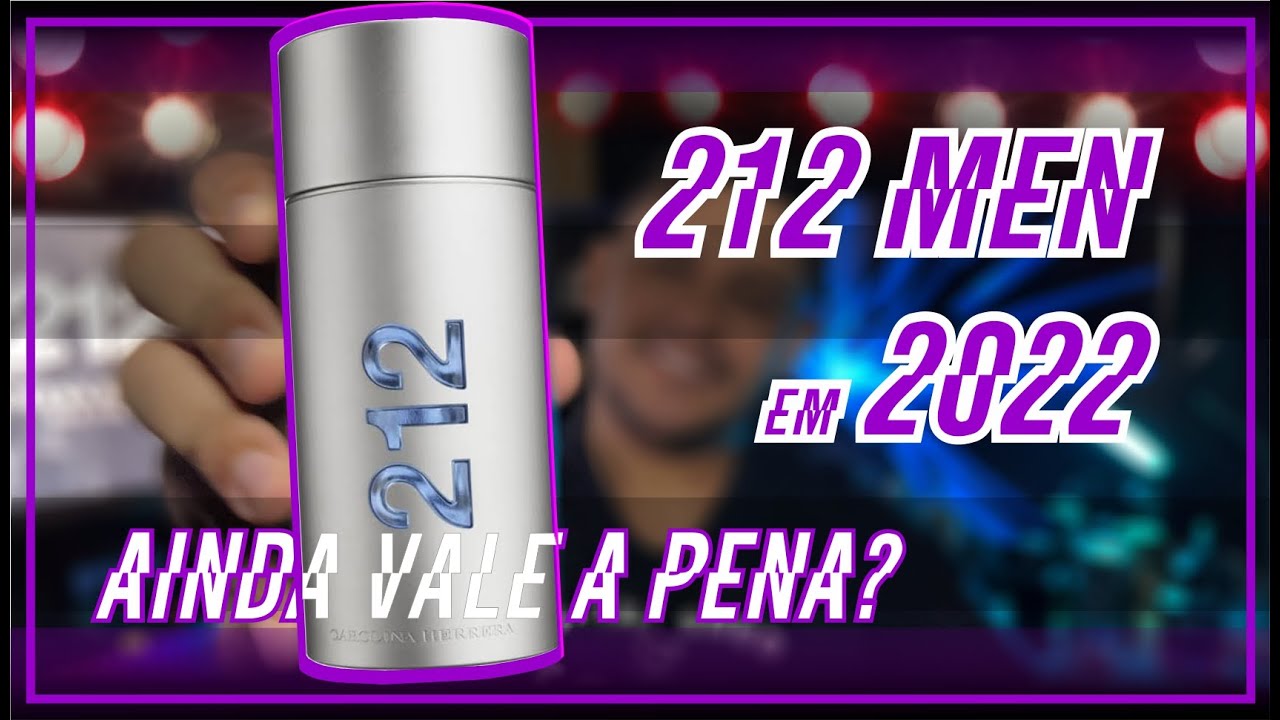Perfume 212 MEN de Carolina Herrera - AINDA VALE A PENA MAIS DE 20 ANOS APÓS O LANÇAMENTO?