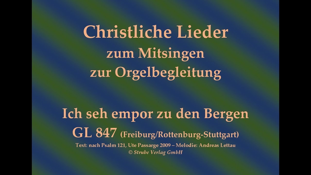 Ich seh empor zu den Bergen – Mitsingversion mit Orgelbegleitung und eingeblendetem Text