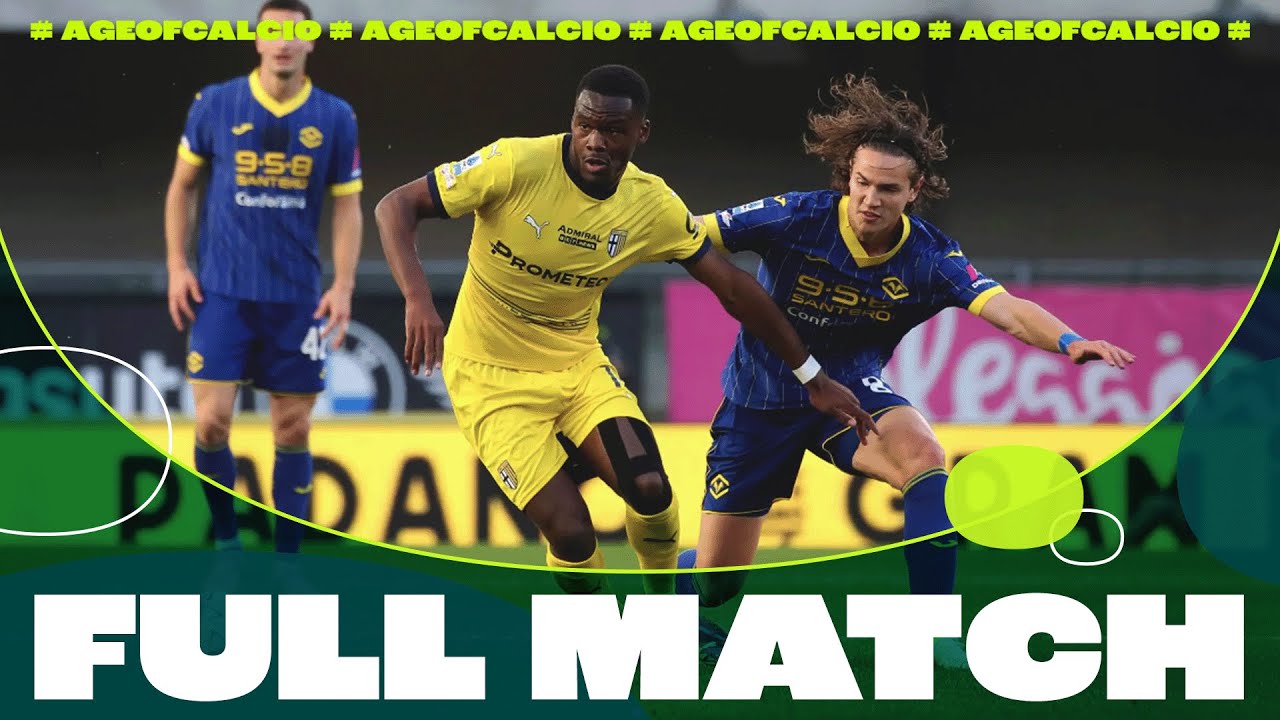 Serie A 2024/25: Hellas Verona vs Parma | Age of Calcio