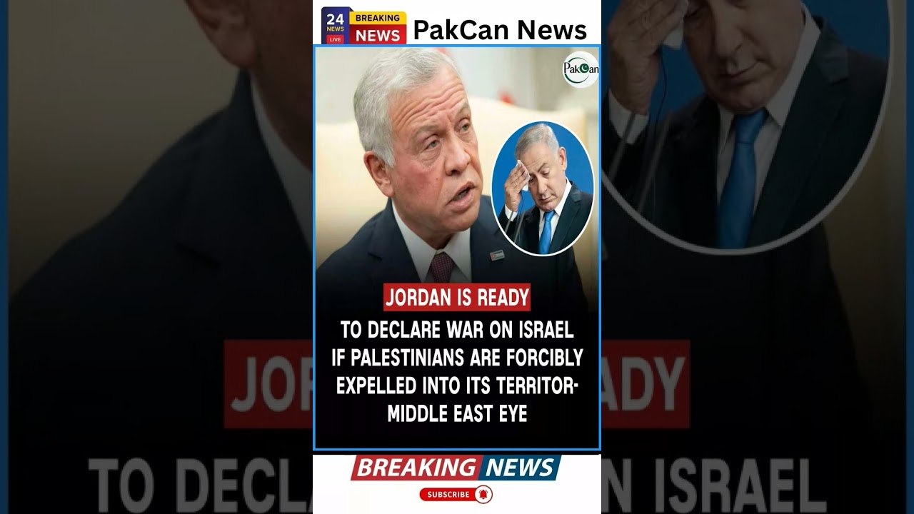 Jordan Issues Strong Warning to Israel Over Palestinian Displacement Concerns | PakCan News