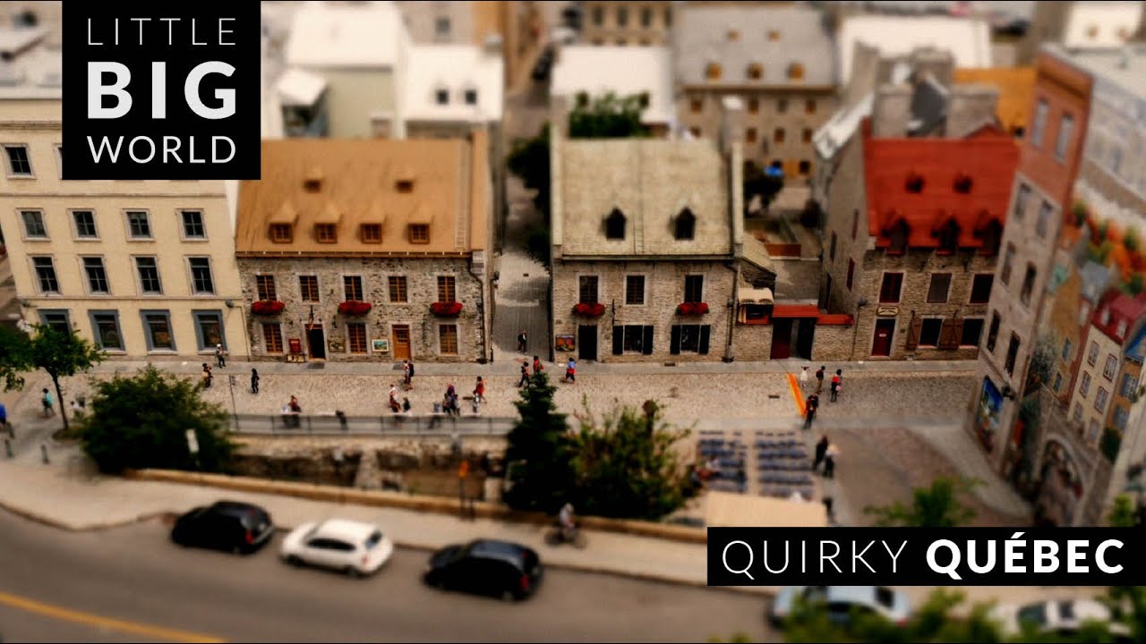 Quirky Québec  | Little Big World | Time lapse & tilt shift