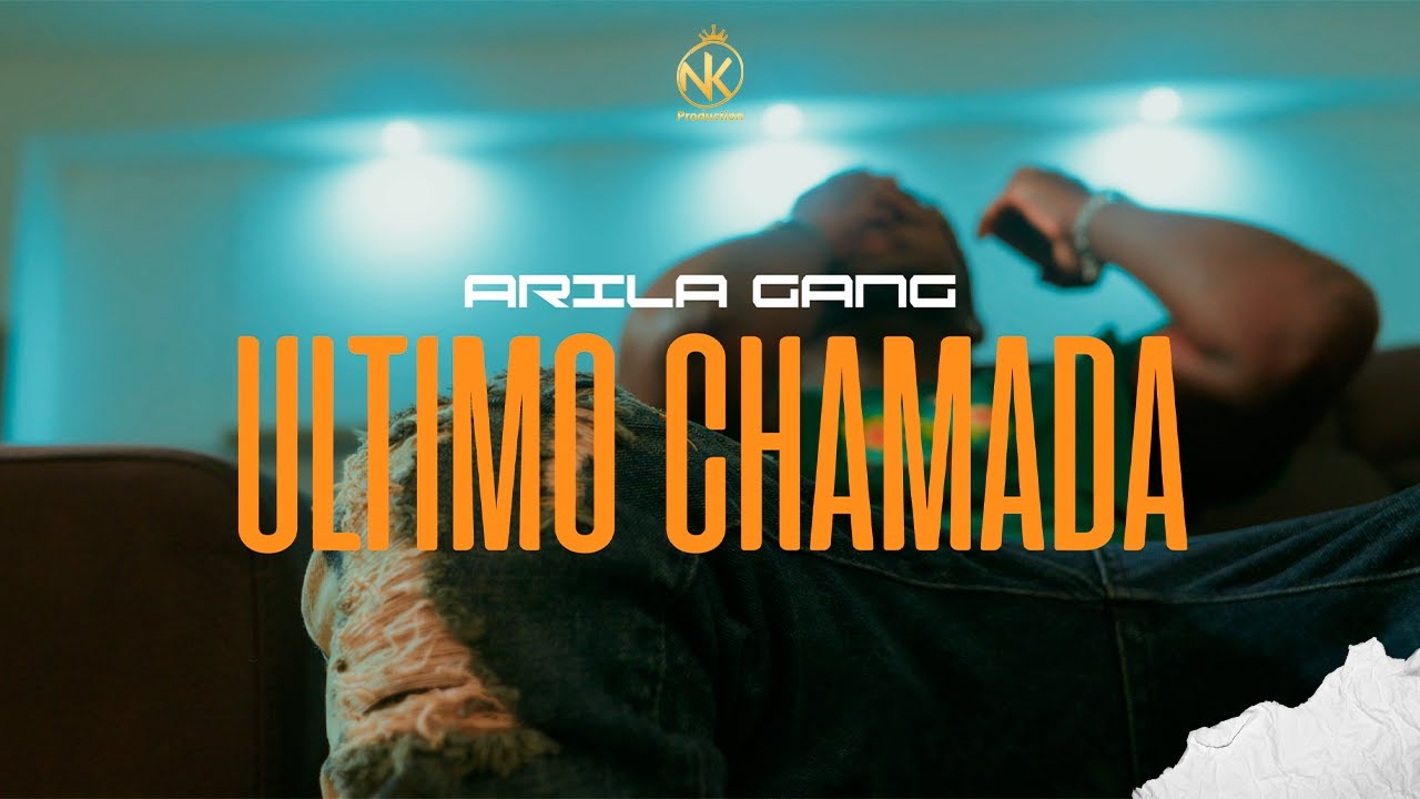 ARILA GANG - ULTIMO CHAMADA (VIDEO OFFICIAL)
