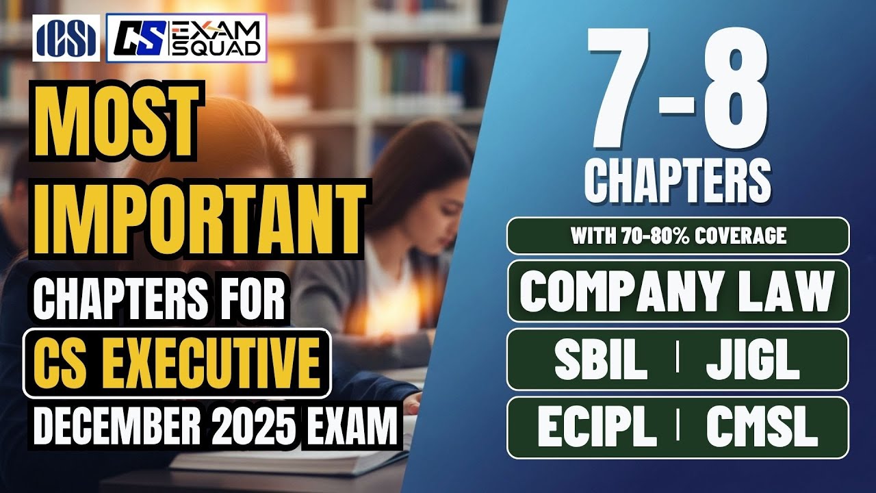 Dec 2025 CS Executive: Study ONLY 7-8 Chapters = 70-80 Marks! 💯 Don&rsquo;t Waste Time on Full Syllabus 🔥