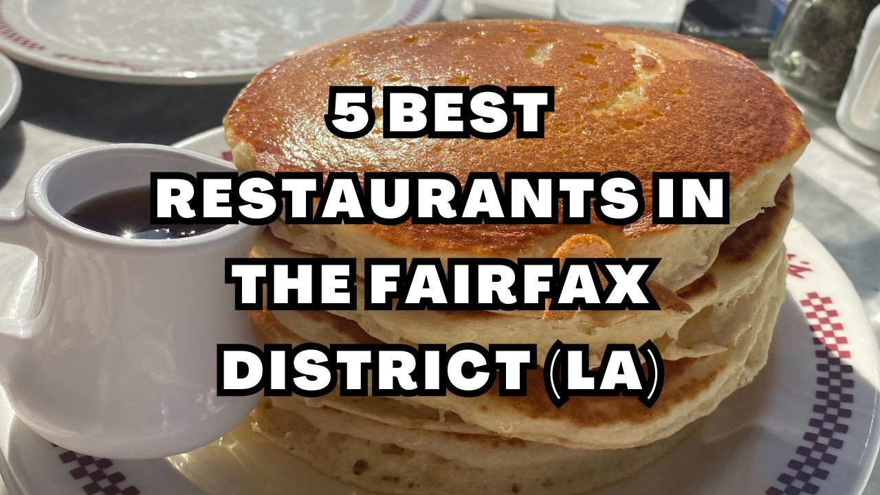 5 Best Restaurants in the Fairfax District of LA 🍽️