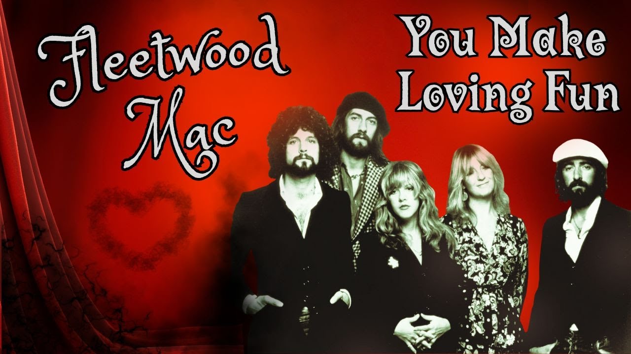 You Make Loving Fun - Fleetwood Mac