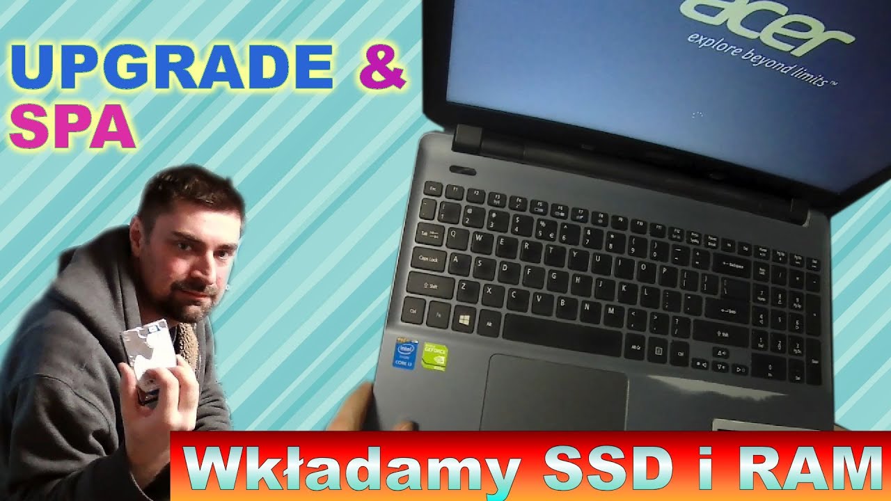 Czyszczenie i upgrade laptopa Acer E5-571 - HDD na SSD oraz ekstra RAM!