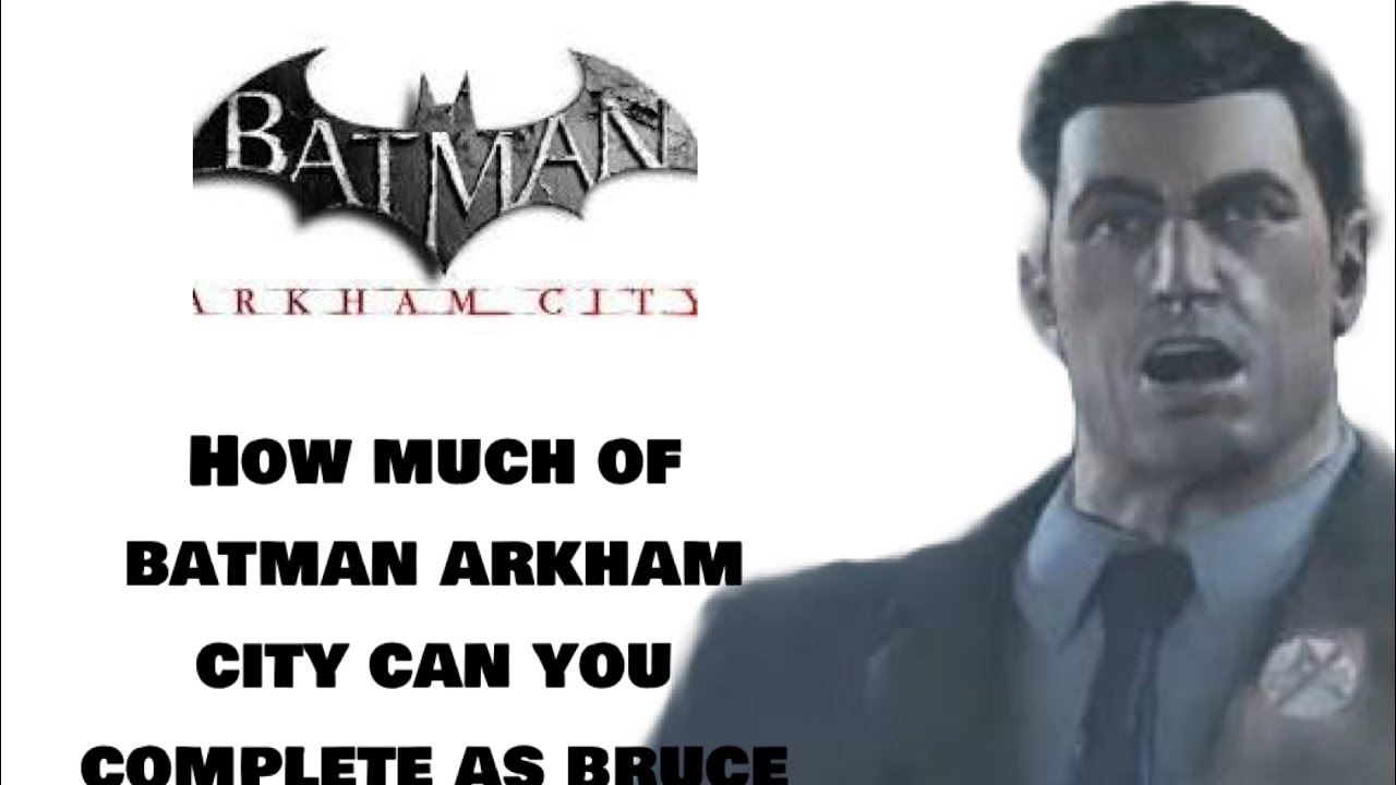 How much of Man Ham City can you complete as Bruce Wayne (or perhaps Bruceman)