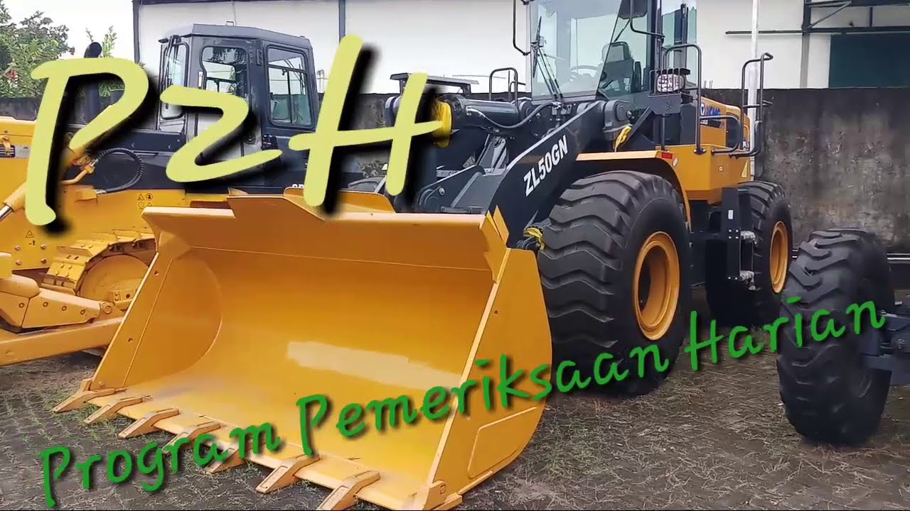 Program Pemeriksaan Harian #P2H# Alat berat Wheel Loader XCMG ZL50GN