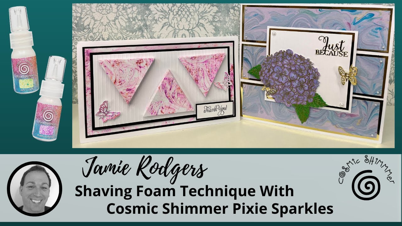 Jamie Rodgers Top Tip ~ Shaving Foam Technique With Cosmic Shimmer Pixie Sparkles