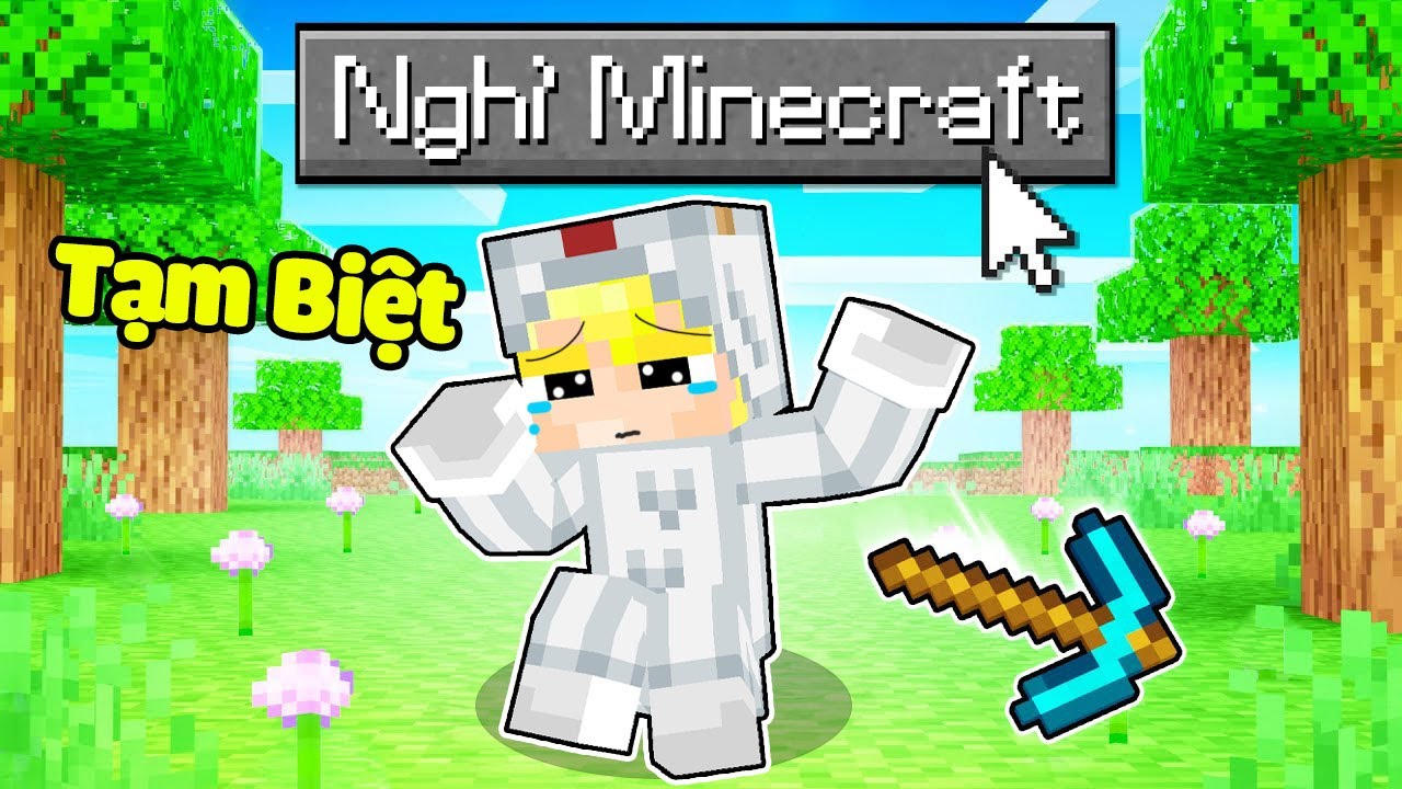 Tô Gà Nghỉ Minecraft Và Tạm Biệt Mọi Người...