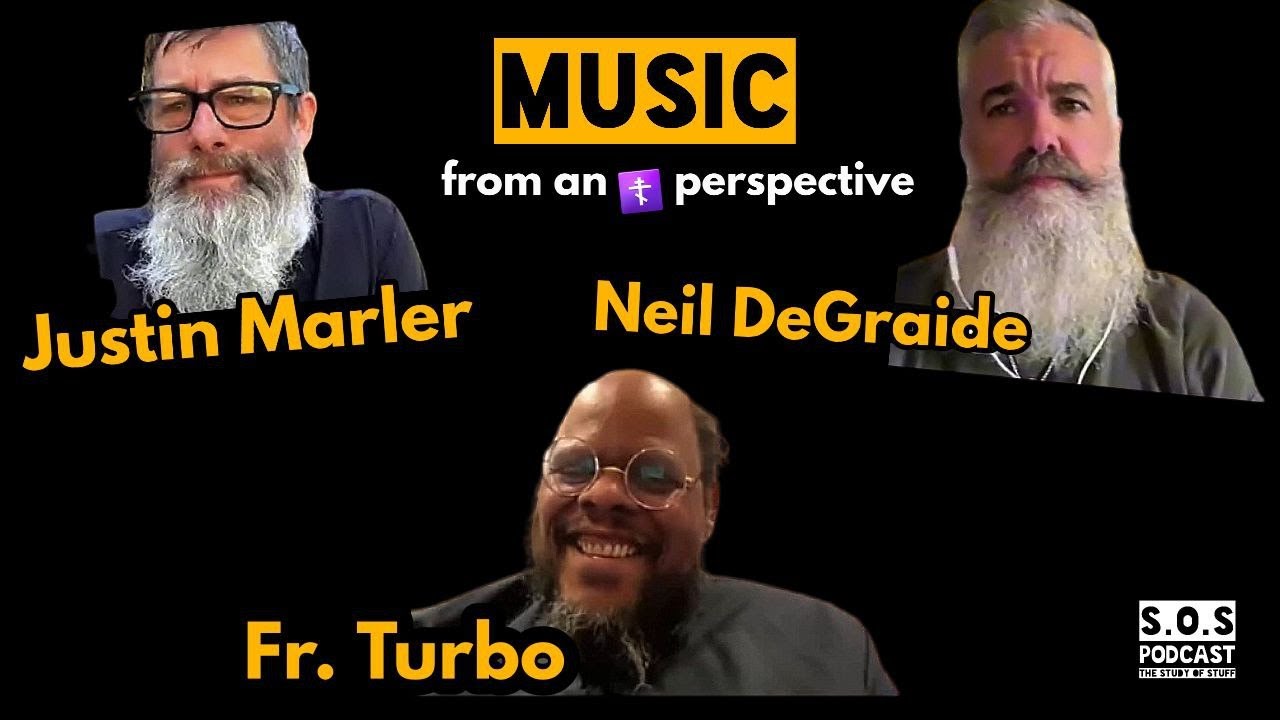 Music from an Orthodox Christian Perspective - Neil DeGraide, Justin Marler and Fr. Turbo
