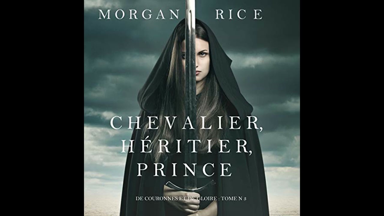 Livre audio: Chevalier, Héritier, Prince - Morgan Rice Livre audio