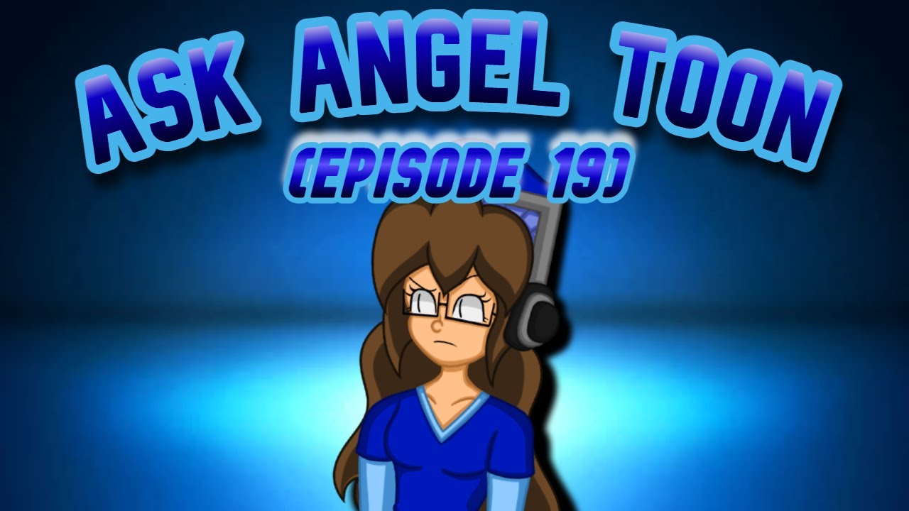 Ask Angel Toon (Episode 19)