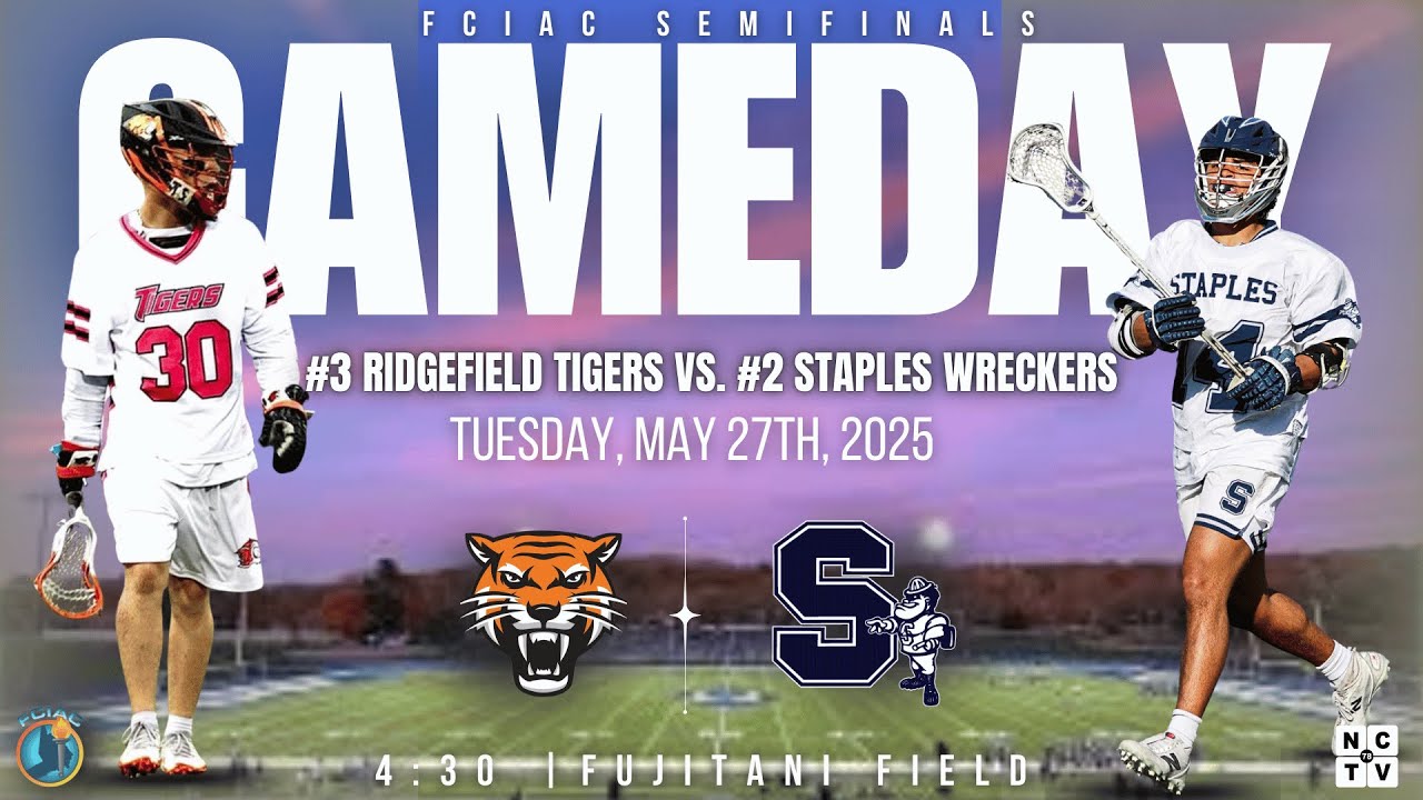 2025 Boys FCIAC Lacrosse Semifinal #1 - #3 Ridgefield Tigers vs. #2 Staples Wreckers
