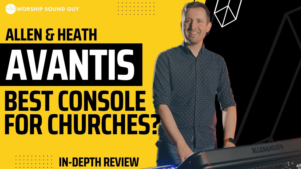 Allen & Heath AVANTIS Review | The Best Audio Console For Churches?