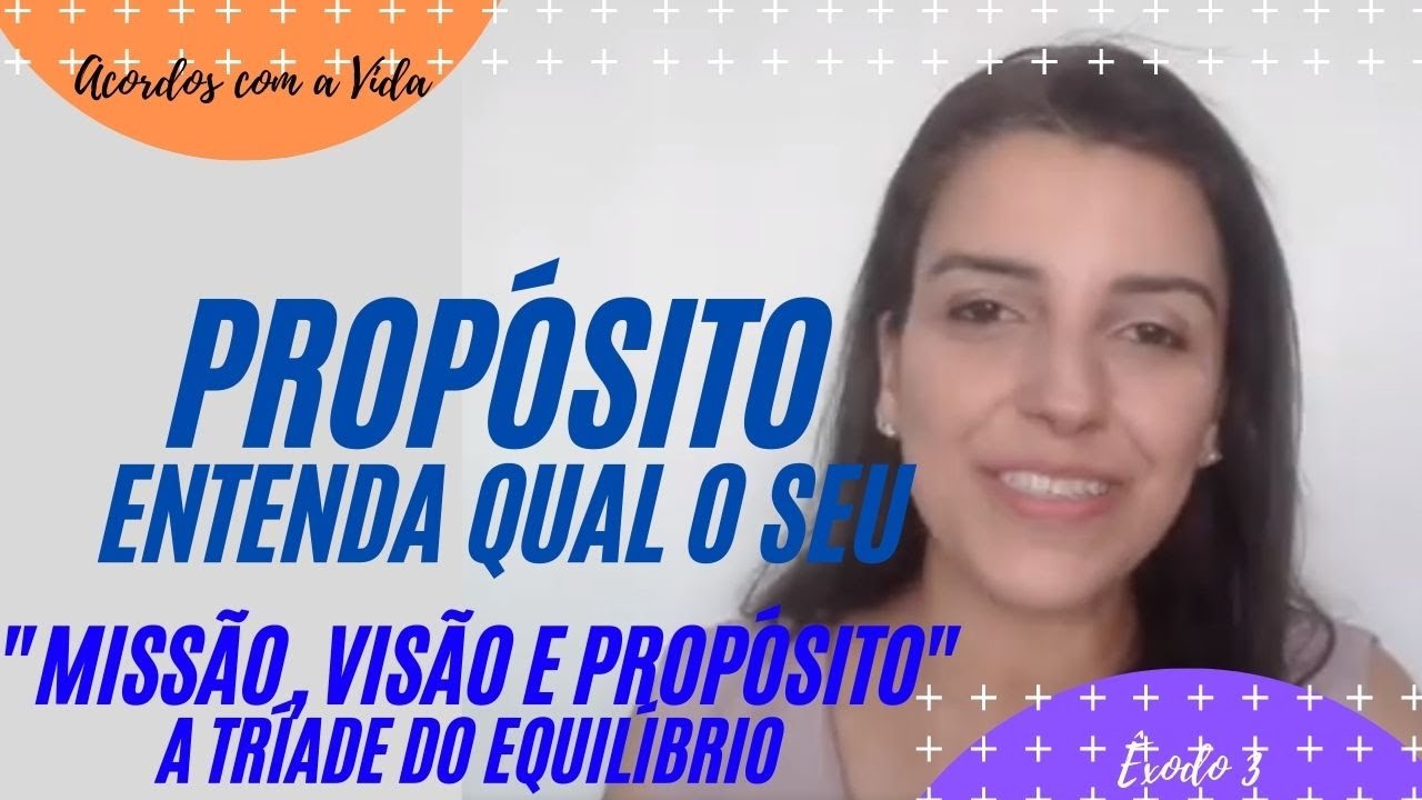 Prop&oacute;sito! Entenda o seu! Miss&atilde;o, Vis&atilde;o e Prop&oacute;sito
