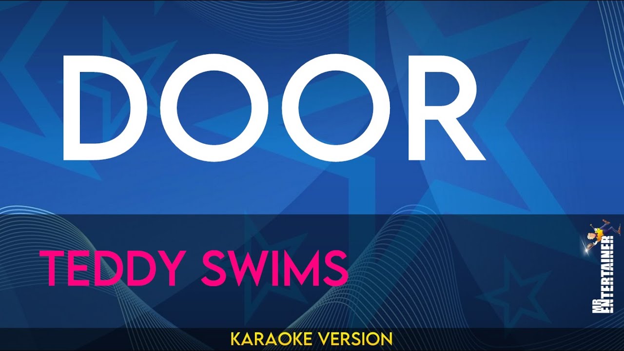 Door - Teddy Swims (KARAOKE)