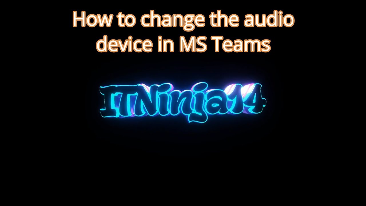 How To Change The Audio Device In MS Teams