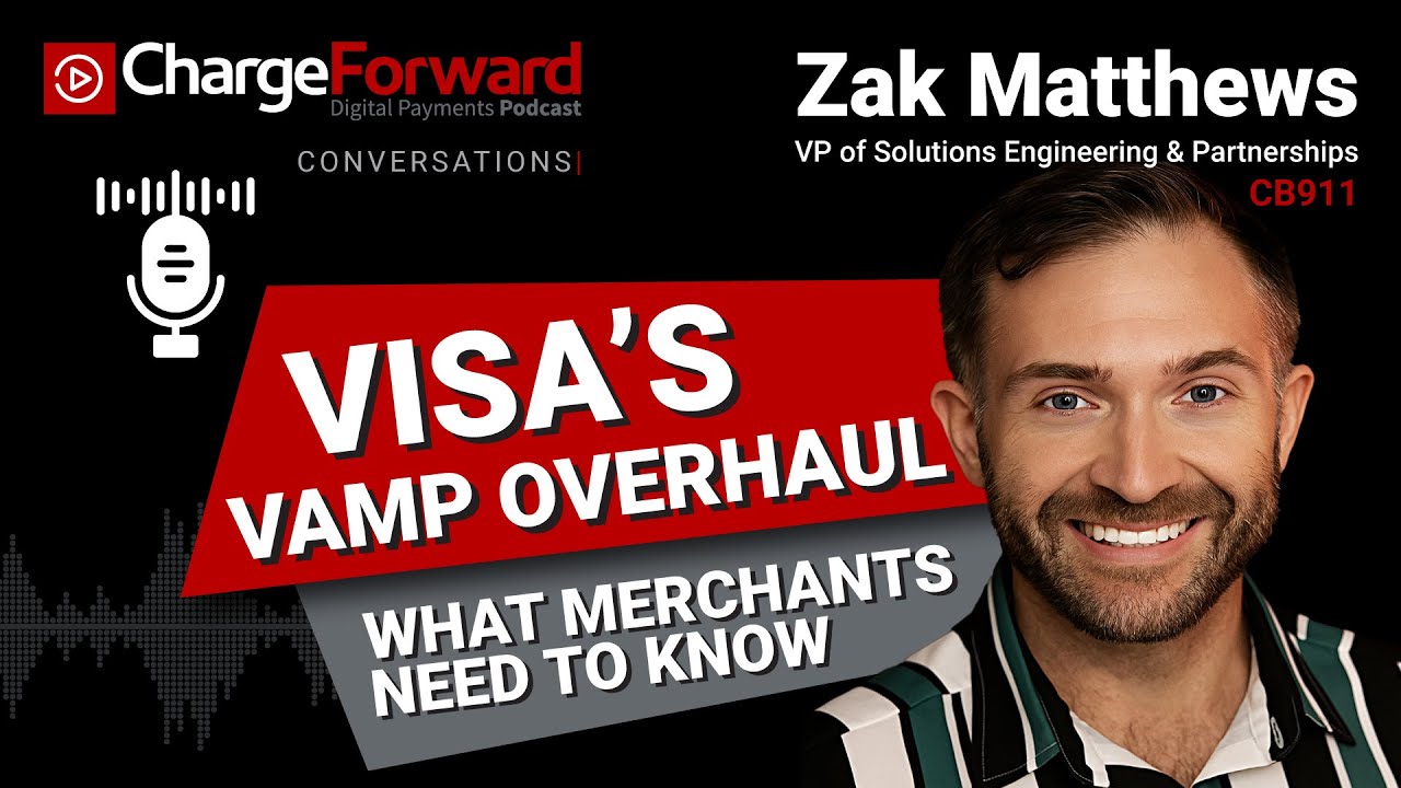 Visa's VAMP Overhaul - ChargeForward Conversations: Zak Matthews
