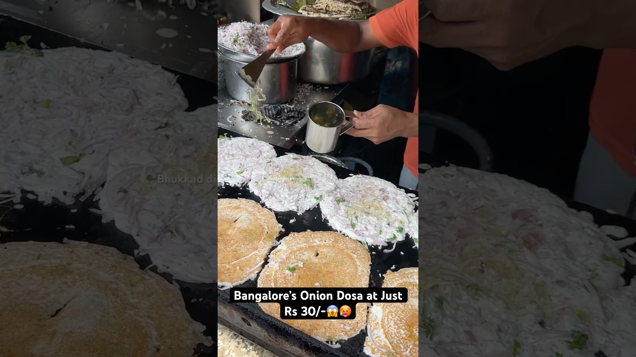 Bangalore&rsquo;s Onion Dosa at Just Rs 30/-😱🥵|| Indian Street Food